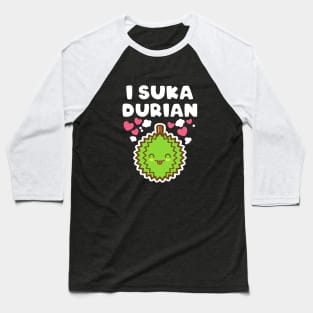 I Suka Durian Baseball T-Shirt